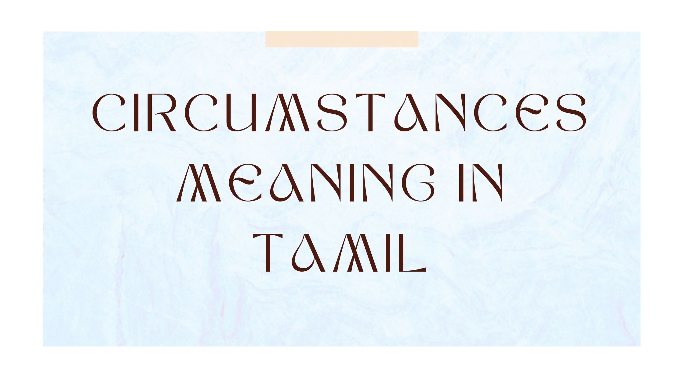 Circumstances Meaning in Tamil